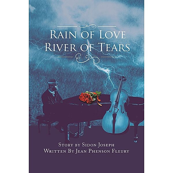 Rain of Love River of Tears, Jean Phenson Fleury, Sidon Joseph