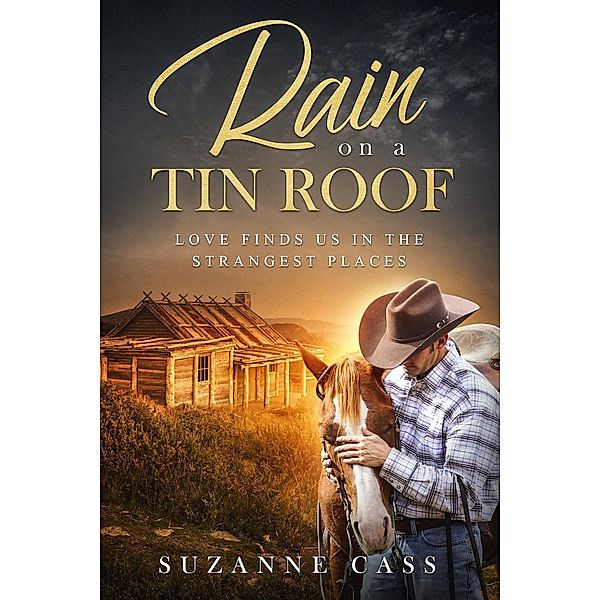 Rain on a Tin Roof (Love in the Mountains Novella Series, #1) / Love in the Mountains Novella Series, Suzanne Cass