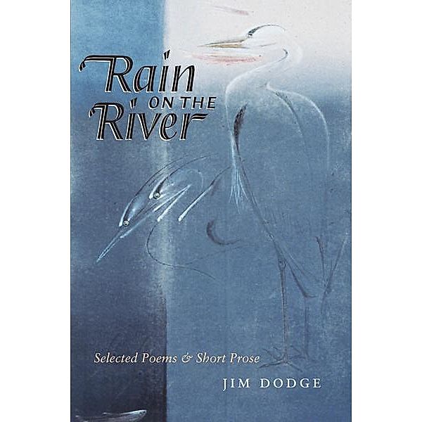Rain On The River, Jim Dodge