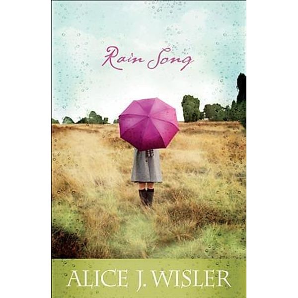 Rain Song (Heart of Carolina Book #1), Alice J. Wisler