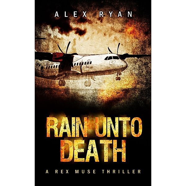 Rain unto Death (Rex Muse, #1) / Rex Muse, Alex Ryan