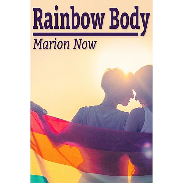 Rainbow Body / JMS Books LLC, Marion Now