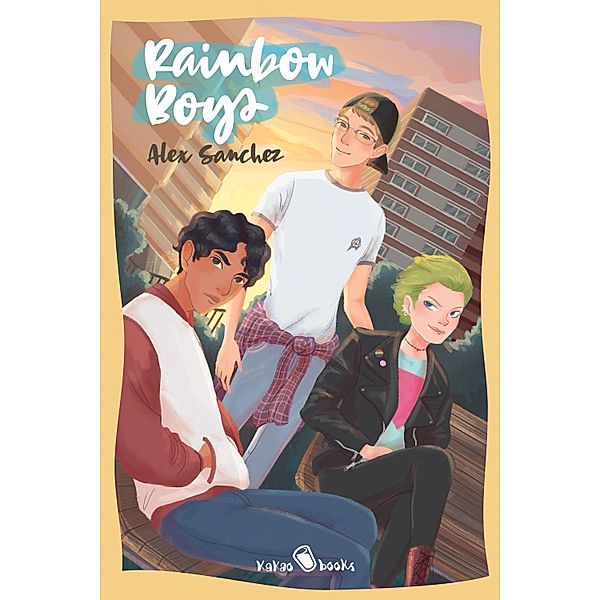 Rainbow Boys / KAKAO LARGE Bd.2, Alex Sanchez