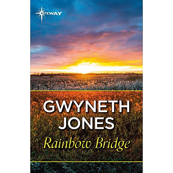 Rainbow Bridge / GOLLANCZ S.F., Gwyneth Jones