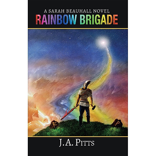 Rainbow Brigade (Sarah Beauhall, #5) / Sarah Beauhall, J. A. Pitts