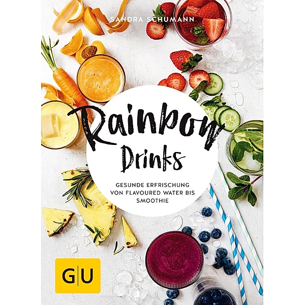 Rainbow Drinks / GU Kochen & Verwöhnen Diät und Gesundheit, Sandra Schumann