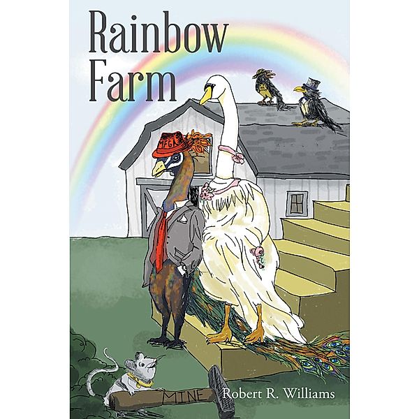 Rainbow Farm, Robert R Williams