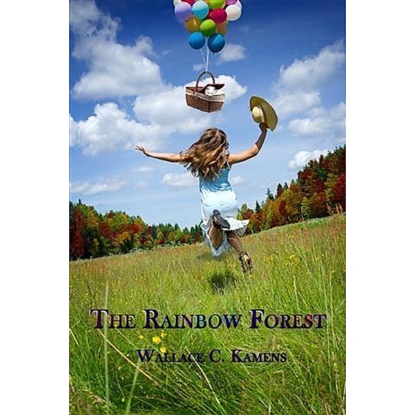 Rainbow Forest, Wallace C. Kamens