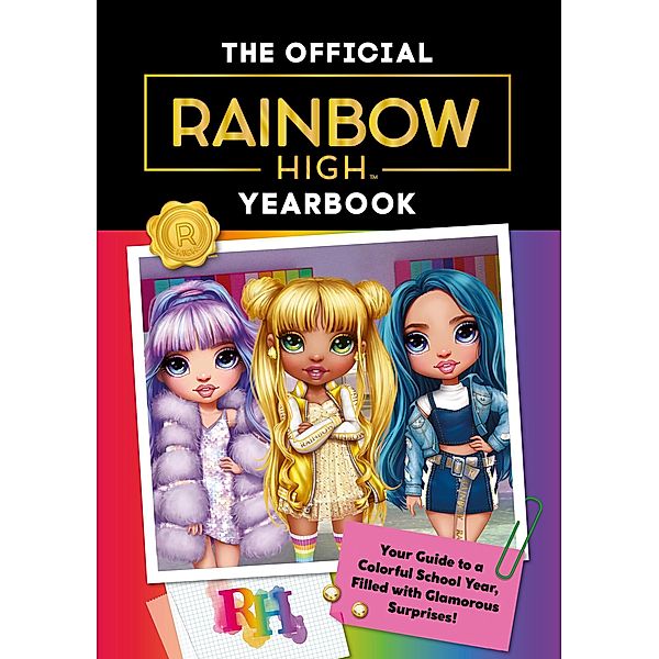 Rainbow High: The Official Yearbook / Rainbow High, Cara J. Stevens