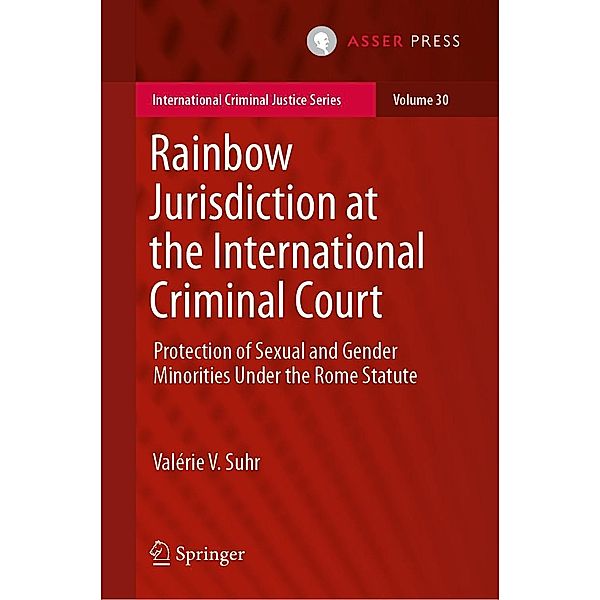 Rainbow Jurisdiction at the International Criminal Court / International Criminal Justice Series Bd.30, Valérie V. Suhr