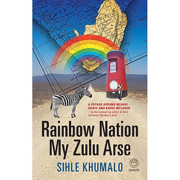 Rainbow Nation My Zulu Arse, Sihle Khumalo
