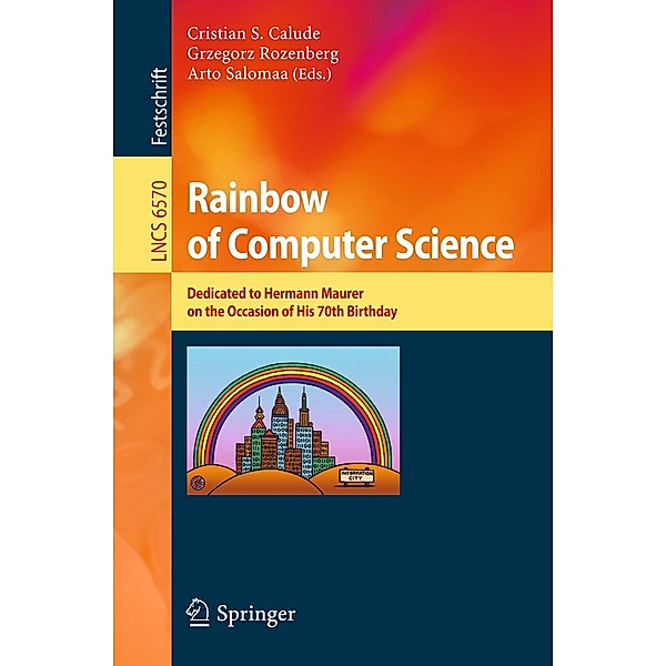 Rainbow of Computer Science / Lecture Notes in Computer Science Bd.6570