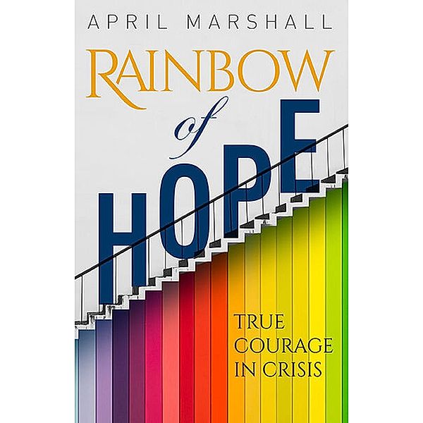 Rainbow of Hope / Gatekeeper Press, April Marshall