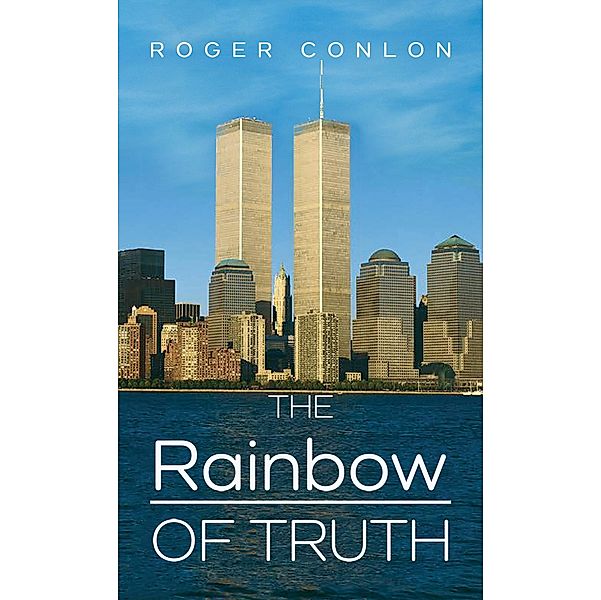 Rainbow of Truth / Austin Macauley Publishers, Roger Conlon