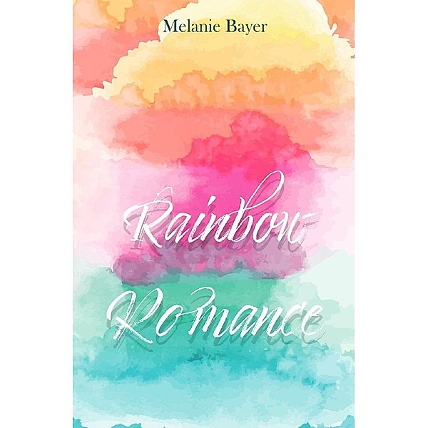 Rainbow Romance, Melanie Bayer