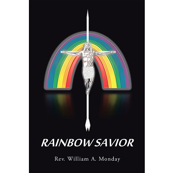 Rainbow Savior, Rev. William A. Monday
