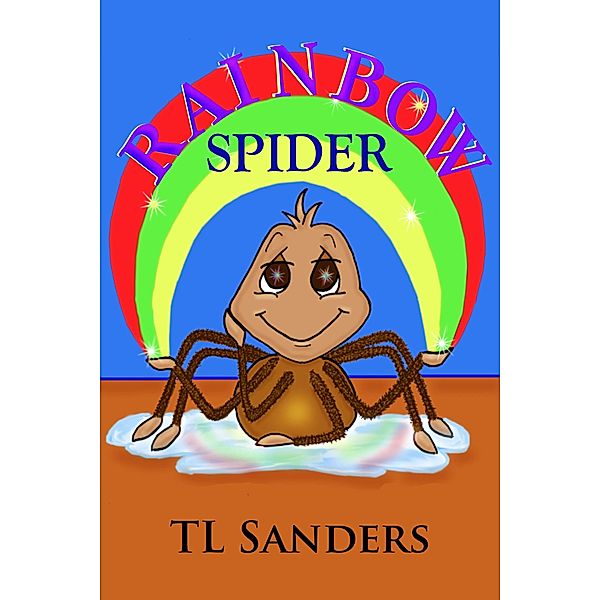 Rainbow Spider, T. L. Sanders