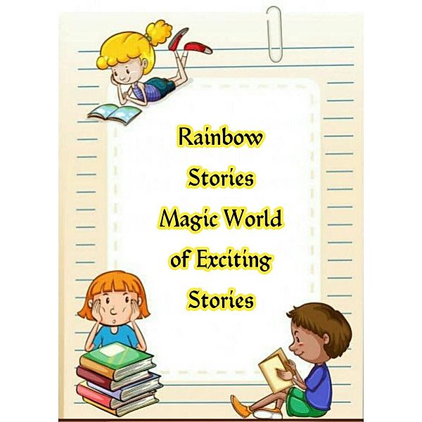 Rainbow Stories - Magic World of Exciting Stories, Priti Dave