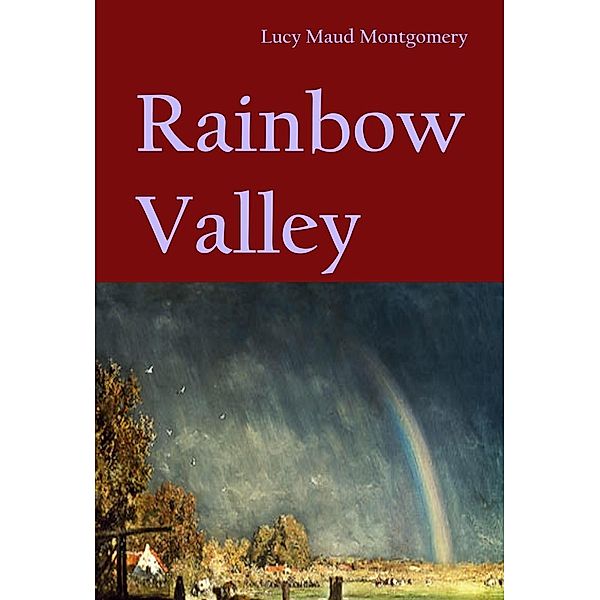 Rainbow Valley, L. M. Montgomery