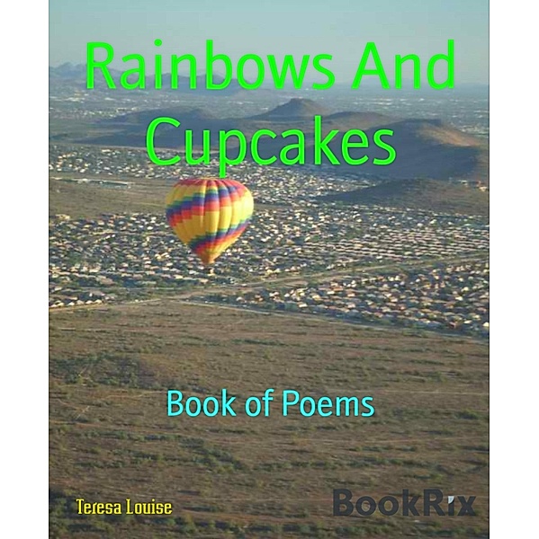 Rainbows And Cupcakes, Teresa Louise