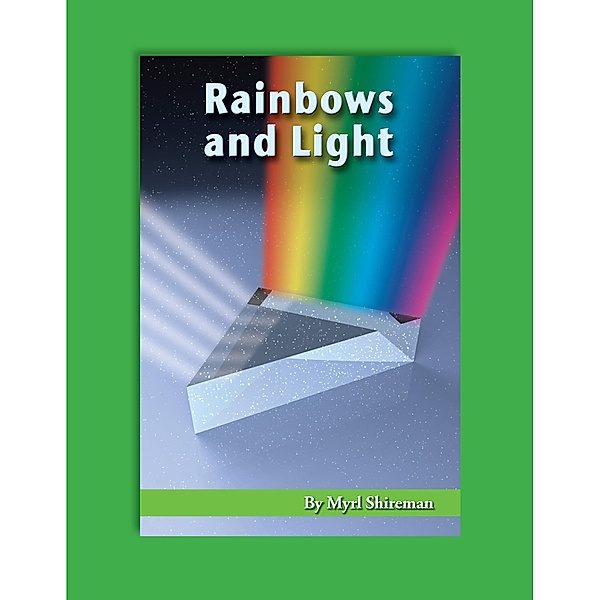 Rainbows and Light, Myrl Shireman