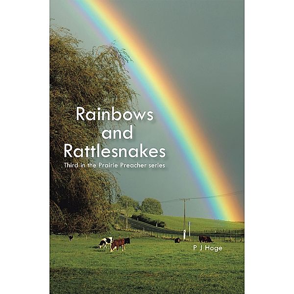 Rainbows and Rattlesnakes, P J Hoge