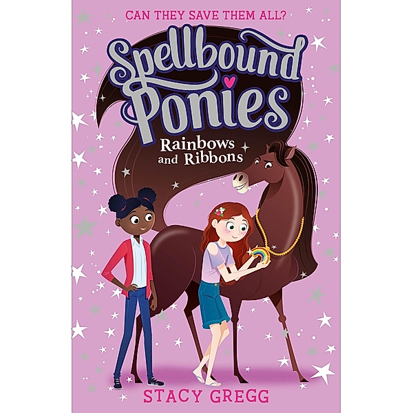 Rainbows and Ribbons / Spellbound Ponies Bd.5, Stacy Gregg