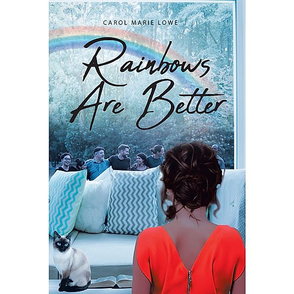 Rainbows Are Better, Carol Marie Lowe