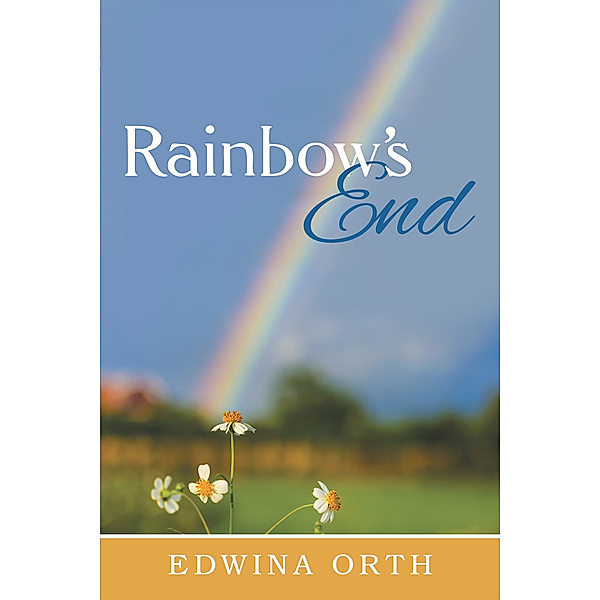 Rainbow’S End, Edwina Orth