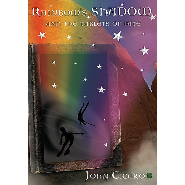 Rainbow's Shadow and the Tablets of Fate, John Cicero