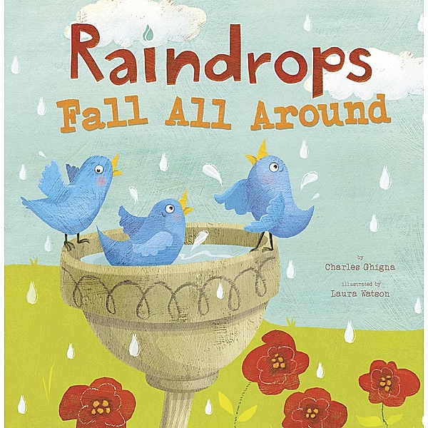 Raindrops Fall All Around / Raintree Publishers, Charles Ghigna