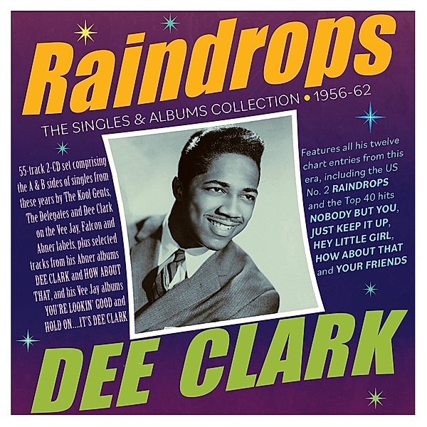 Raindrops-The Singles & Albums Collection 1956-6, Dee Clark