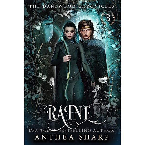 Raine: A Dark Elf Fairytale (The Darkwood Chronicles, #3) / The Darkwood Chronicles, Anthea Sharp