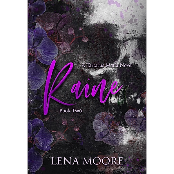 Raine (Tartarus Mafia Series, #2) / Tartarus Mafia Series, Lena Moore