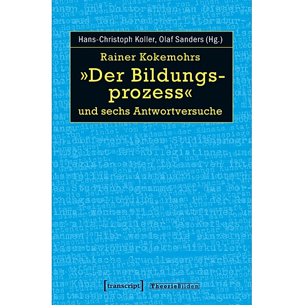 Rainer Kokemohrs »Der Bildungsprozess« und sechs Antwortversuche / Theorie Bilden Bd.43