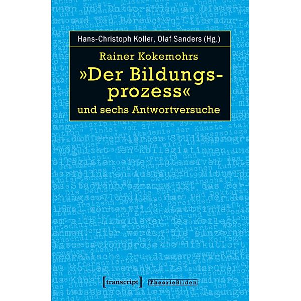 Rainer Kokemohrs »Der Bildungsprozess« und sechs Antwortversuche / Theorie Bilden Bd.43