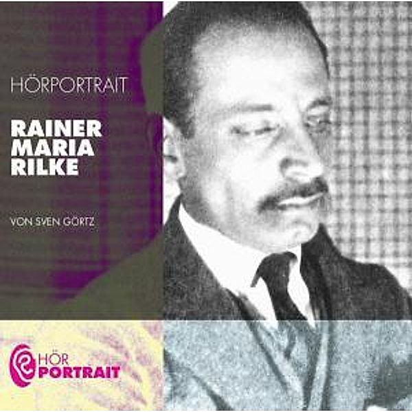 Rainer Maria Rilke-Ein Hörportrait, Sven Görtz