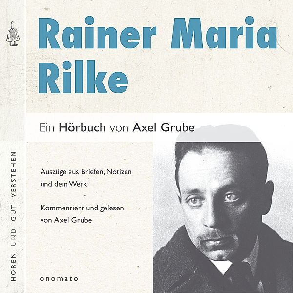 Rainer Maria Rilke. Eine biografische Anthologie., Axel Grube