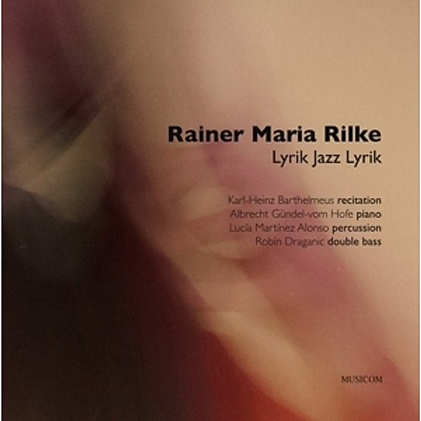 Rainer Maria Rilke-Lyrik Jazz Lyrik, K.-h. Barthelmeus, L. Alonso, R. Draganic, A vom Hofe