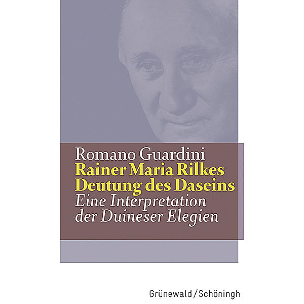 Rainer Maria Rilkes Deutung des Daseins, Romano Guardini