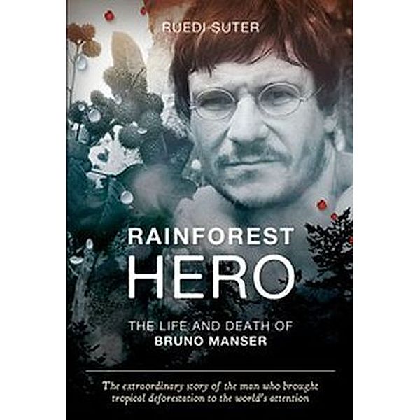 Rainforest Hero, Ruedi Suter