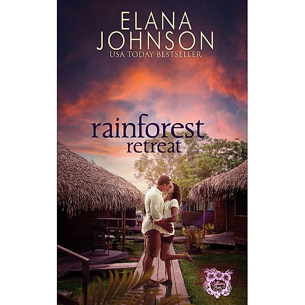 Rainforest Retreat (Getaway Bay® Resort Romance, #7) / Getaway Bay® Resort Romance, Elana Johnson