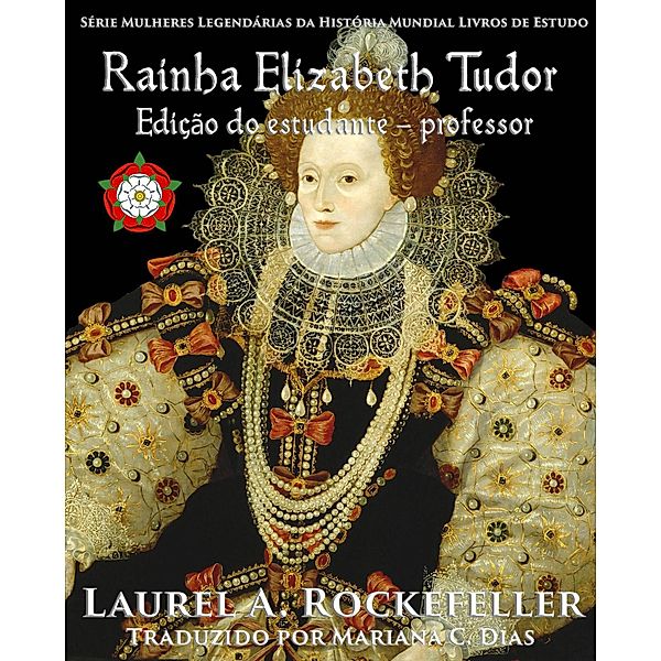 Rainha Elizabeth Tudor, Laurel A. Rockefeller