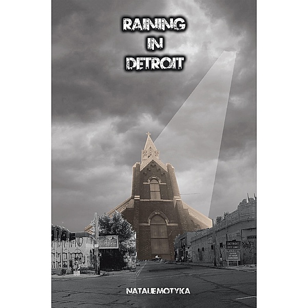 Raining in Detroit, Natalie Motyka
