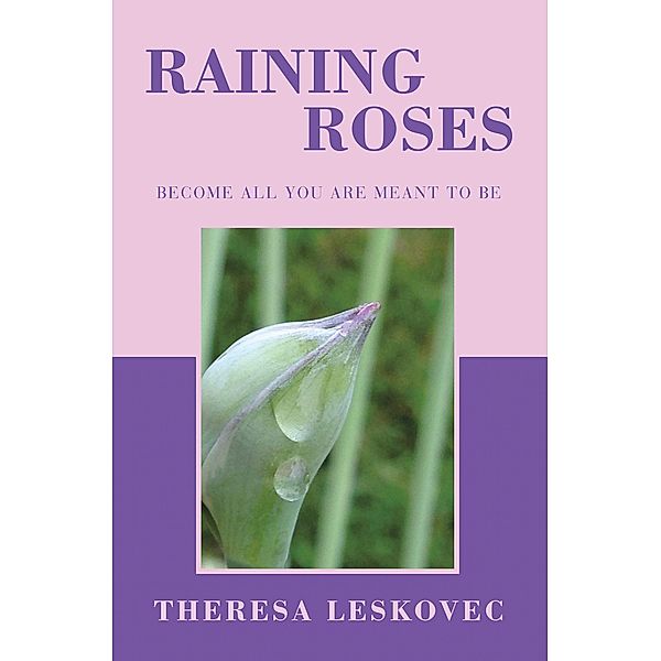 Raining Roses, Theresa Leskovec
