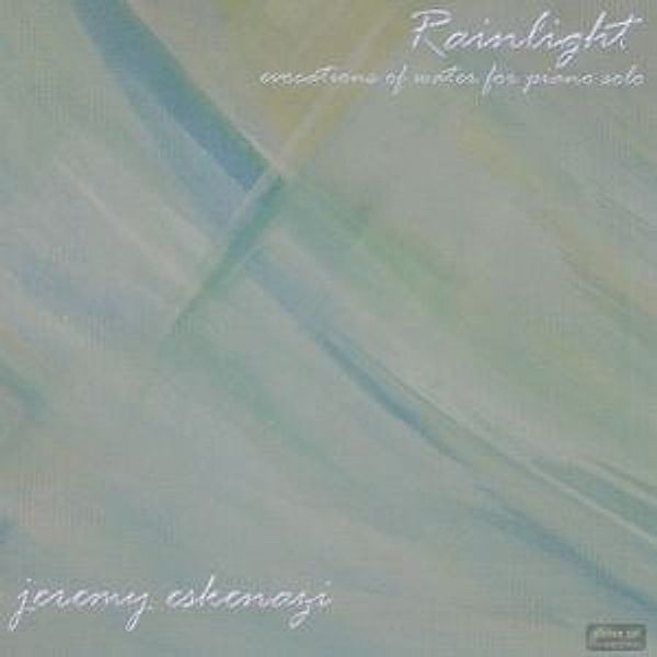 Rainlight-Evocations Of Water, Jeremy Eskenazi