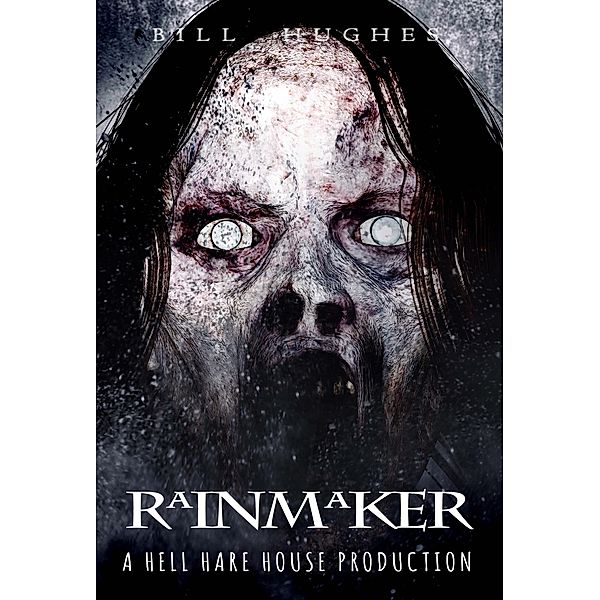 Rainmaker (Hell Hare House Short Reads, #2) / Hell Hare House Short Reads, Bill Hughes