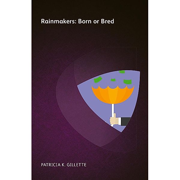 Rainmakers / Ark Group, Patricia K. Gillette