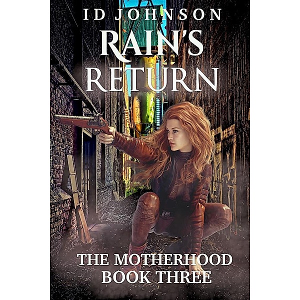 Rain's Return / The Motherhood Bd.1, Id Johnson
