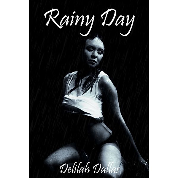 Rainy Day, Delilah Dallas